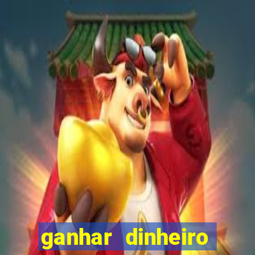 ganhar dinheiro online jogando